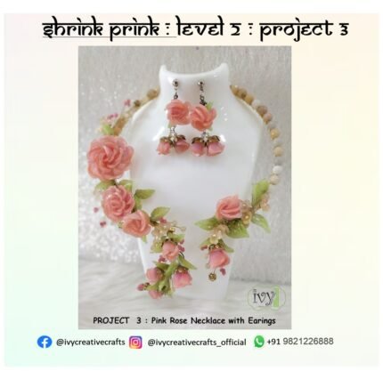 Shrink Prink Level 2 Project 3 : Pink Rose Necklace with Earings