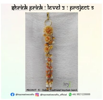 Shrink Prink Level 2 : Project 5 : Indian Traditional keychain bunch