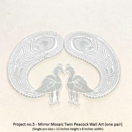 Project no.5 - Mirror Mosaic Twin Peacock Wall Art (one pair) (Single pcs size = 12 inches height x 8 inches width)